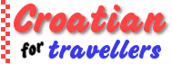 Croatian For Travellers