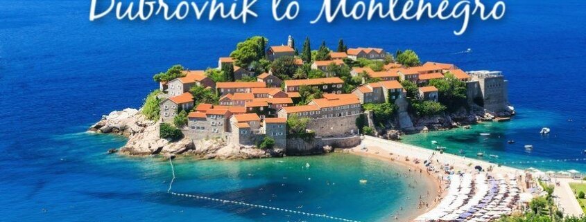 Day Trips from Dubrovnik to Montenegro